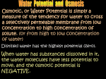 Osmotic, or Water Potential is simply a measure of the tendency for