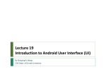 Lecture 19 Introduction to Android User Interface (UI)  By Shinping R. Wang