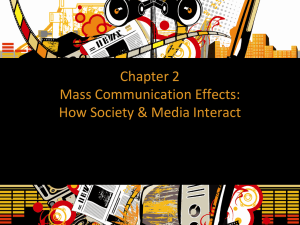 Chapter 2 Mass Communication Effects: How Society & Media Interact