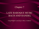 Chapter 7 LATE BAROQUE MUSIC BACH AND HANDEL Craig