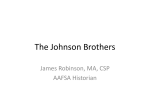 The Johnson Brothers James Robinson, MA, CSP AAFSA Historian