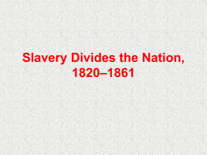 Slavery Divides the Nation, 1820–1861