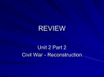 Review Unit 2 Part 2 Civil War through Reconstruction
