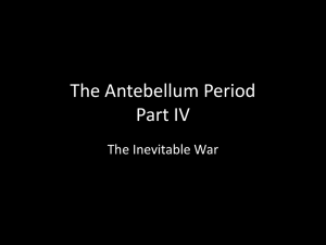 The Antebellum Period Part IV