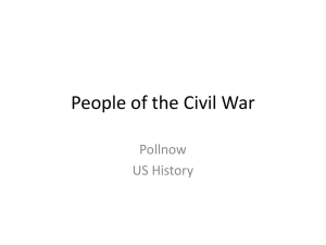 People of the Civil War - Mrs. Pollnow`s US History and Western