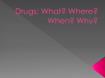 Drugs: What? Where? When? Why?