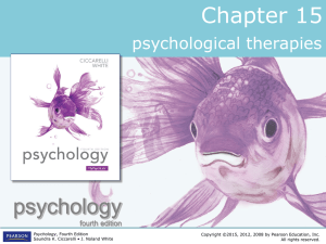 Chapter 15 Power Point: Psychological Therapies