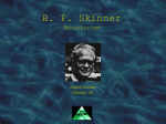 BF Skinner Behaviorism
