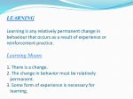 Learning is any relatively permanent change in behaviour that