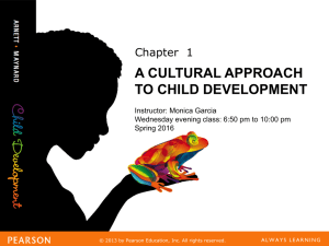 A CULTURAL APPROACH TO CHILD DEVELOPMENT Chapter  1