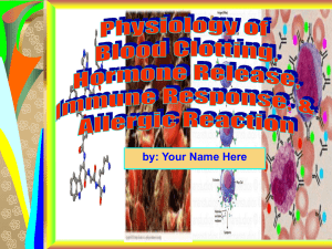 blood clotting, immune response, allergic reaction, and