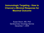 Immunologic Targeting - How to Channel a Minimal Response