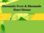 Rheumatic Fever & Rheumatic Heart Disease