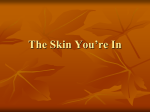 The Skin Your In