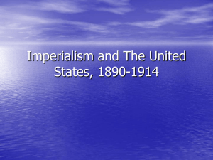 Imperialism and The United States , 1890 -1914