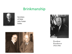 Brinksmanship – the willingness to go to war in hopes