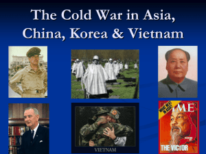 The Cold War in Asia, China, Korea & Vietnam