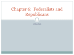 Chapter 6: federalists and republicans