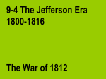 09-04 The Jefferson Era 1800-1816 The War of 1812