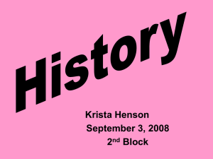 Krista Henson September 3, 2008 2 nd Block History