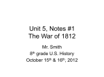Unit 5, Notes #1 The War of 1812