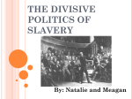 The Divisive Politics of Slavery - Mrs. Madison`s United States