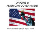 ORIGINS of AMERICAN GOVERNMENT