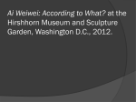 Ai Weiwei: According to What? at the Hirshhorn Museum and