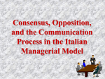 Consensus, Opposition, and the Communication Process in