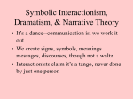 Symbolic Interactionism, Dramatism, & Narrative
