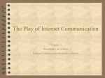 The Play of Internet Communication