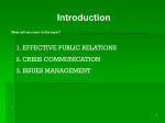 PUBLIC RELATIONS Public Relations is a process involving many