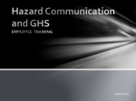 Hazard Communication and GHS What you need to know to prepare