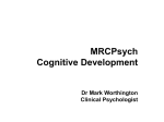 Cognitive Development Dr M Worthington 15th Nov 2012