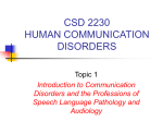 Topic 1: Introduction to Communication Disorders and the