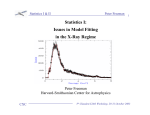 Statistics I: Issues in Model Fitting in the X-Ray Regime Peter Freeman