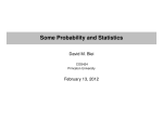 Some Probability and Statistics David M. Blei February 13, 2012 COS424