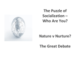 The Puzzle of Socialization – Who Are You? Nature v