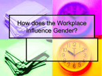 How Gender is influenced by the Work Place?