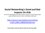 Social Networking`s Good and Bad Impacts On Kids American