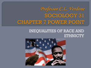 SOC 31 Chapter 7 Power Point (Inequalities of Race