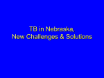 TB in Nebraska, New Challenges & Solutions