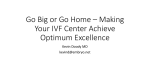 Go Big or Go Home – Making Your IVF Center Achieve Optimum