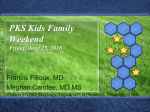 PKS Kids Family Weekend Friday, June 25, 2010