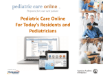 Prepared for your next patient. Pediatric Care Online For Today`s
