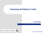 Protecting All Children`s Teeth: Oral Findings