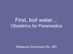 First, boil water… Obstetrics for Paramedics