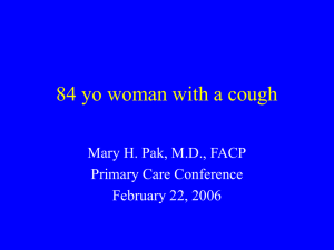 84 yo woman with a cough: epidemiologic implications