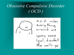 Obsessive Compulsive Disorder ( OCD )