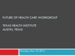Future of Health Care Workgroup Texas Health